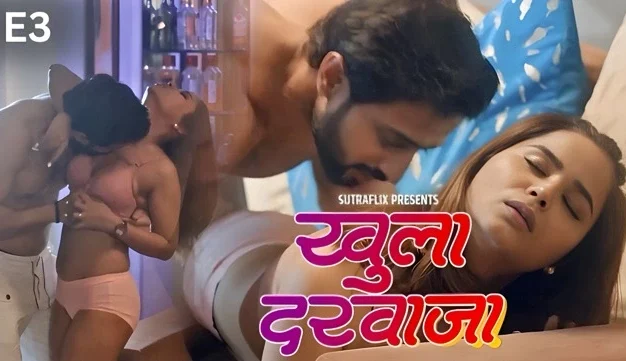 Khula Darwaja E03 (2025) Hindi Hot Web Series – SutraFlix
